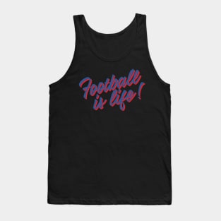 Football is life! Tank Top